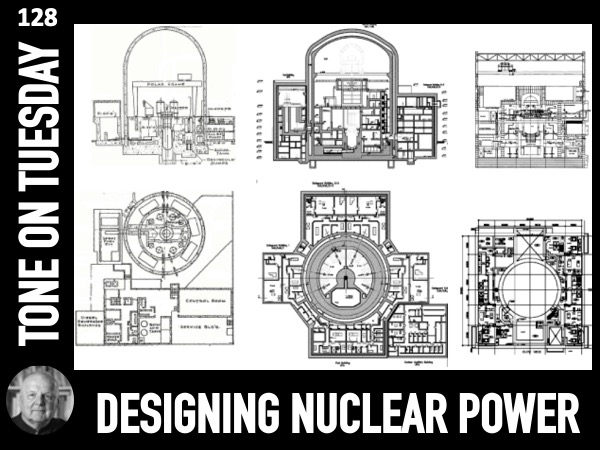 Tone on Tuesday 128: Designing Nuclear Power